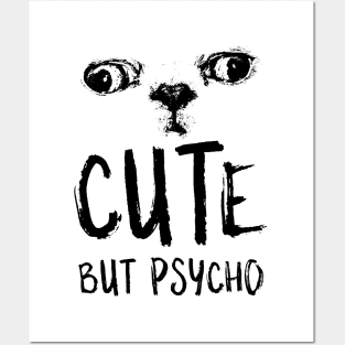 Cute, but psycho t-shirt Posters and Art